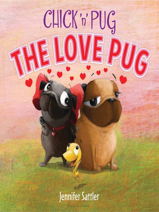 Title details for Chick 'n' Pug by Jennifer Sattler - Available